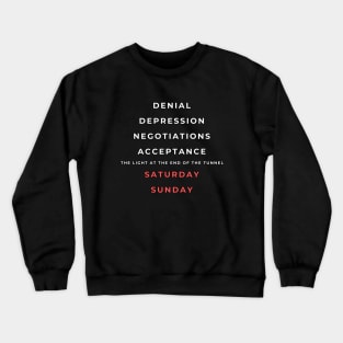 wait for the weekend - funny mood description Crewneck Sweatshirt